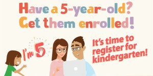 Kindergarten-Registration-Image Have a 5-year-old Get them enrolled. It's time for kindergarten registration